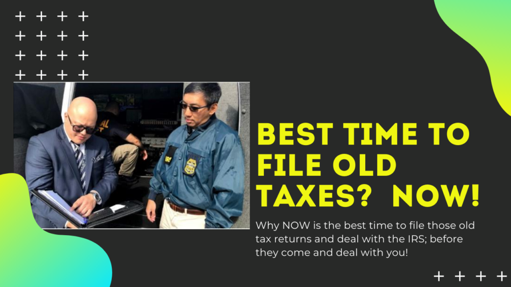 Best Time To File Old Taxes? NOW! File Old Tax Returns